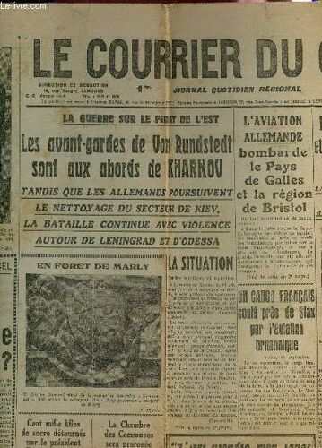 Le Courrier Du Centre - N°260(?) - 25 Septembre 1941 / Les Anvant-Gardes De Von Rundsteddt Sont Aux Abords De Kharkov - L'aviation Allemande Bombarde Le Pays De Galles Et La Region De ...
