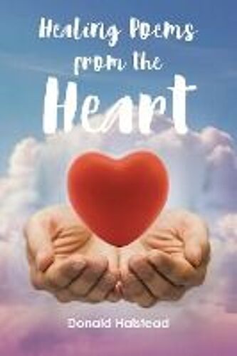 Healing Poems From The Heart