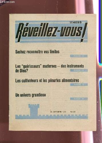 Reveillez Vous! - 22 Octobre 1975 - N°20 / Sachez Reconnaitre Vos Limites - Les Guerisseurs Modernes, Des Instruments De Dieu? - Les Cultivateurs Et Les Penuries Alimentaire - Un Univers ...
