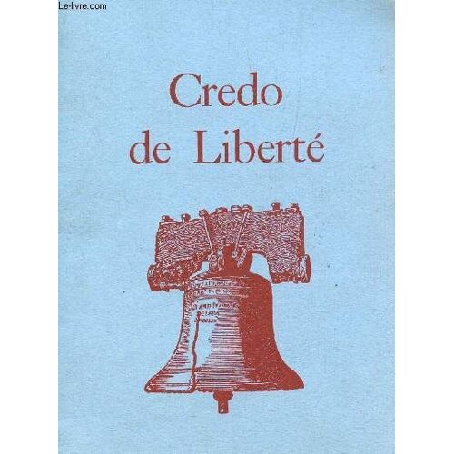 Credo De Liberte - La Constitution Des Etats Unis Et Autres Documents Historiques.