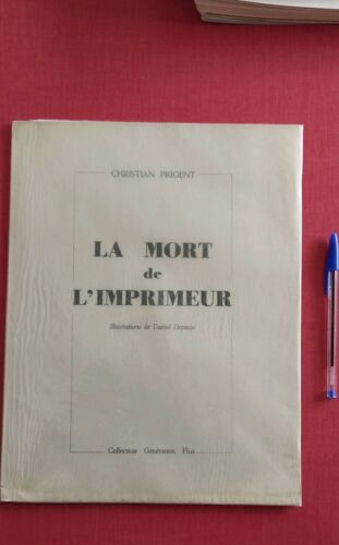 Christian Prigent "La Mort De L'imprimeur" Collection Génération Plus, 1975. Illustrations Daniel Dezeuze.