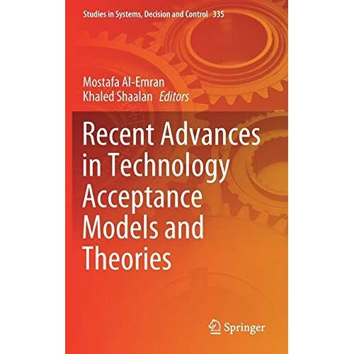 Recent Advances In Technology Acceptance Models And Theories