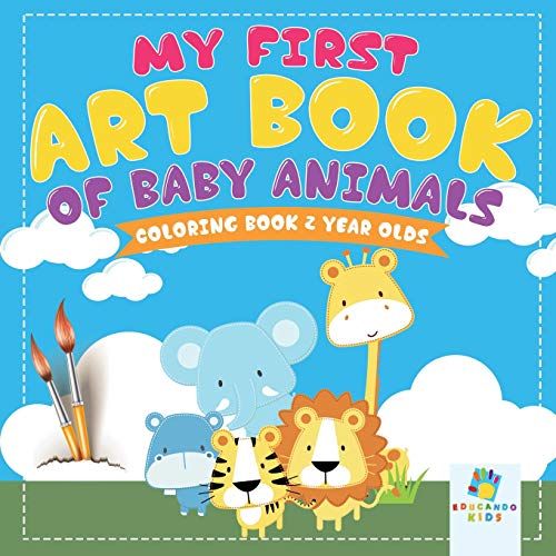 My First Art Book Of Baby Animals | Coloring Book 2 Year Olds