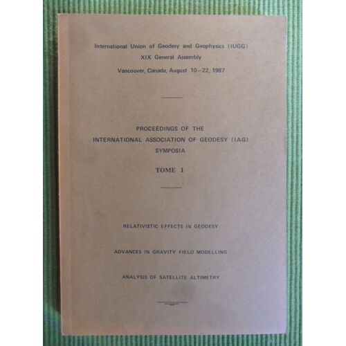 Proceedings Of The International Association Of Geodesy (Iag) Symposia - Tome 1