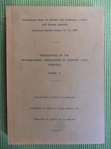 Proceedings Of The International Association Of Geodesy (Iag) Symposia - Tome 1