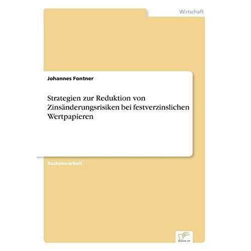 Strategien Zur Reduktion Von Zinsänderungsrisiken Bei Festverzinslichen Wertpapieren