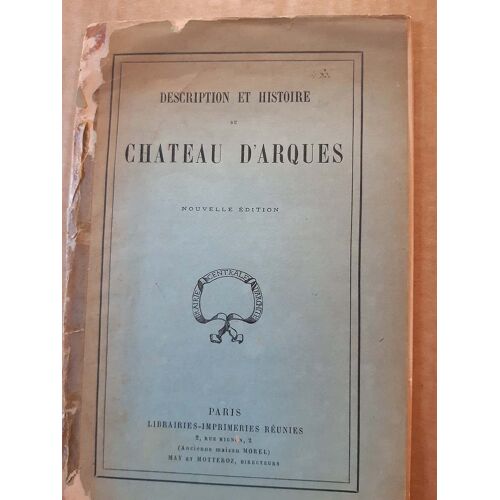 Château D'arques Description Et Histoire, Nouvelle Édition.