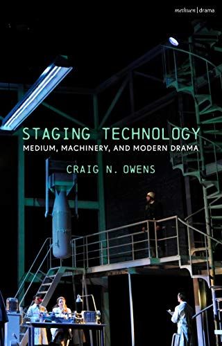 Staging Technology: Medium, Machinery, And Modern Drama