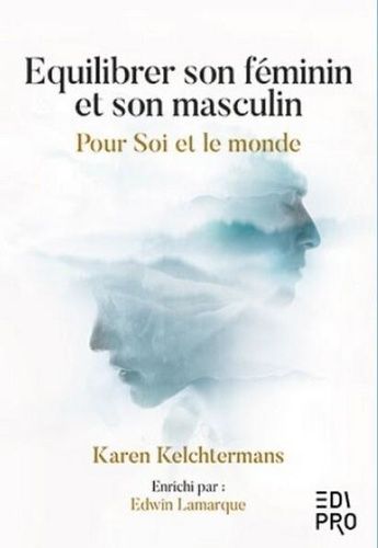 Equilibrer Son Féminin Et Son Masculin - Pour Soi Et Le Monde