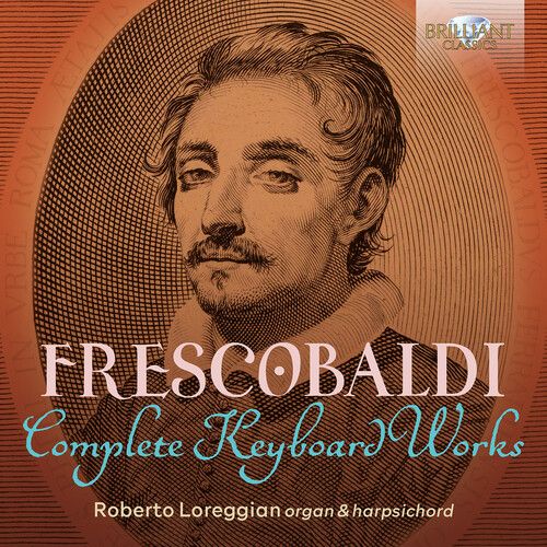 Frescobaldi / Loreggian - Complete Keyboard Works [Compact Discs]