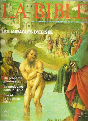 La Bible N°56  Les Miracles D'elisee - Un Prophète Guérisseur - La Médecine Dans La Bible - Élie Et La Tradition Juive