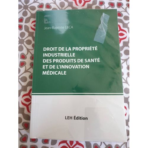 Droit De La Propriété Industrielle Des Produits De Santé Et De L'innovation Médicale