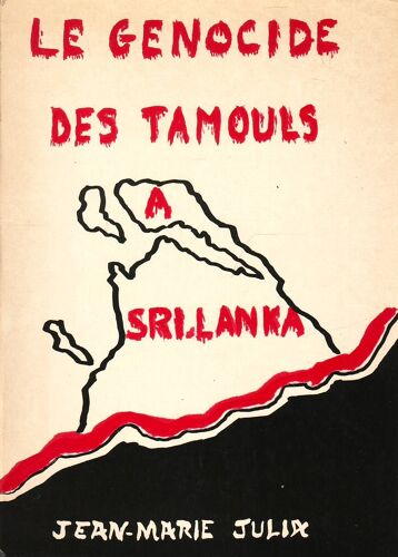 Le Genocide Des Tamouls A Sri-Lanka. (Ouvrage Dédicacé Par L'auteur)