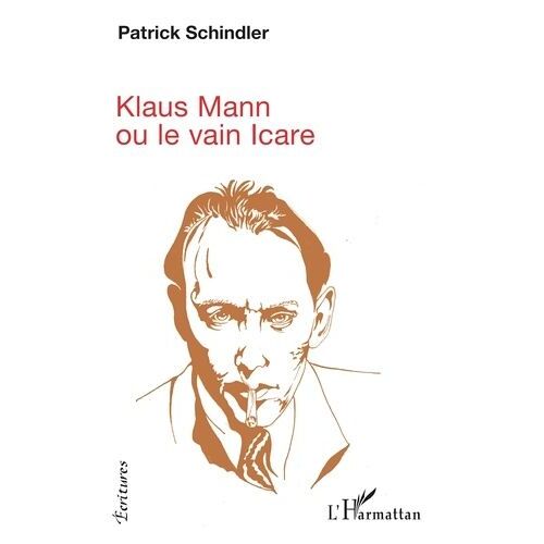 Klaus Mann Ou Le Vain Icare