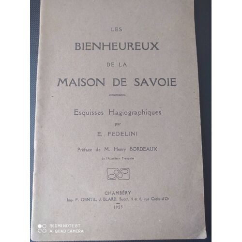 Les Bienheureux De La Maison De Savoie. Esquisses Hagiographiques.