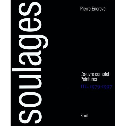 Soulages - L'oeuvre Complet, Peintures Volume 1, 1946-1959
