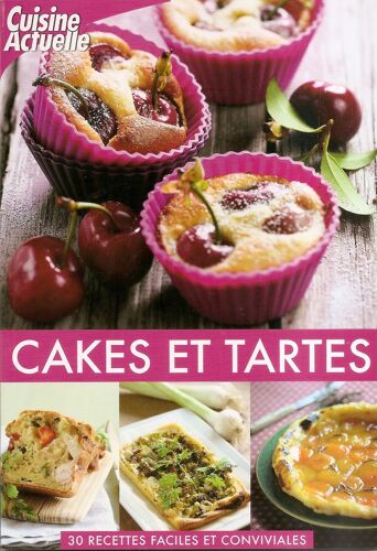 Cakes Et Tartes 30 Recettes Faciles Et Conviviales