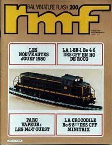 Rail Miniature Flash  Fevrier 1980  N° 200 : Les Nouveautes Jouef 1980.La 1-Bb-1 Be 4/6 Des Cff En Ho De Roco.Parc Vapeur:Les 141-T Ouest.La Crocodile Be 6/8 3 Des Cff Minitrix