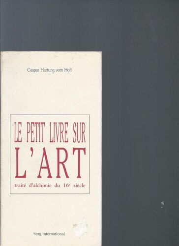 Le Petit Livre Sur L'art - Traité D'alchimie Du 16e Siècle