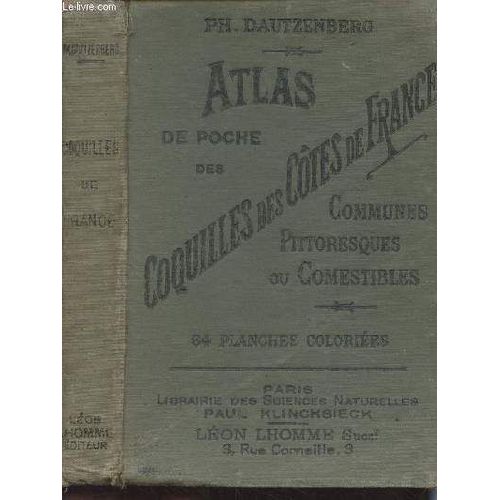 Atlas De Poche Des Coquilles Des Côtes De France (Manche, Océan, Méditerranée) Communes, Pittoresques Ou Comestibles - 2e Édition - Bibliothèque De Poche Du Naturaliste Vi