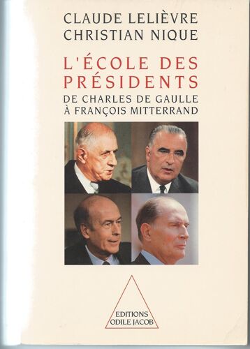 L'école Des Présidents - De Charles De Gaulle À François Mitterrand
