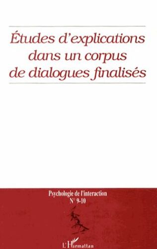 Psychologie De L'interaction N° 9-10 - Etudes D'explication Dans Un Corpus De Dialogues Finalisés