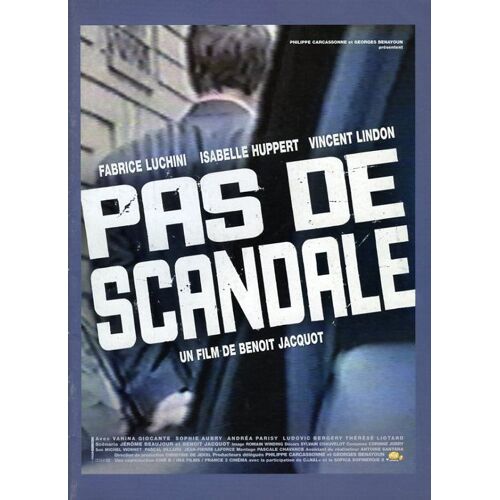 Pas De Scandale, Dossier Presse, Benoît Jacquot, Fabrice Luchini, Isabelle Huppert, Thérèse Liotard