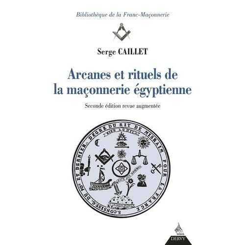Arcanes Et Rituels De La Maçonnerie Égyptienne