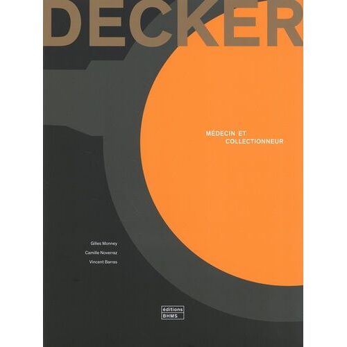 Pierre Decker, Médecin Et Collectionneur