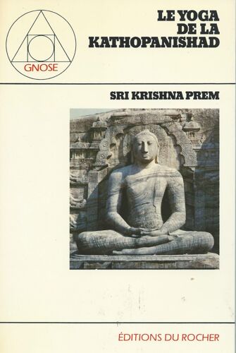 [ Collection " Gnose " ] Le Yoga De La Kathopanishad
