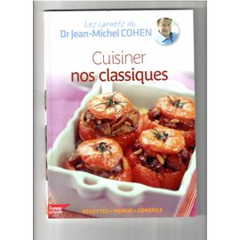 Dr Jean Michel Cohen Cuisiner Nos Classiques