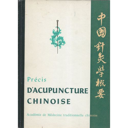Précis D'acupuncture Chinoise - Académie De Médecine Traditionnelle Chinoise - Pékin Editions En Langues Étrangères