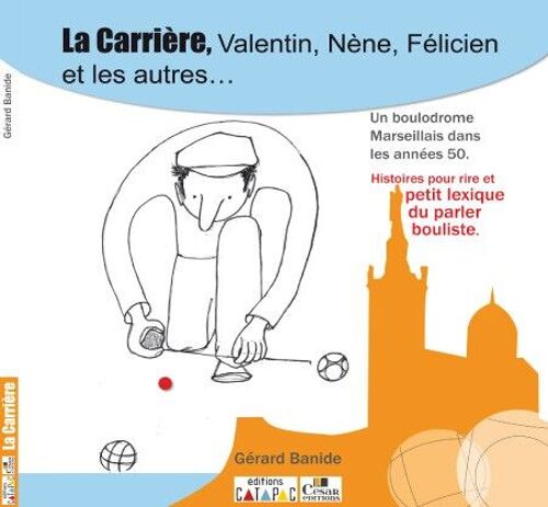 La Carrière, Valentin, Nène, Félicien Et Les Autres