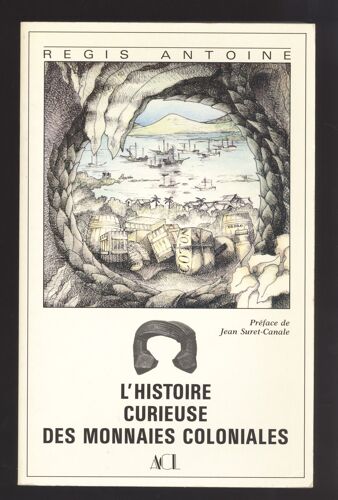 L'histoire Curieuse Des Monnaies Coloniales
