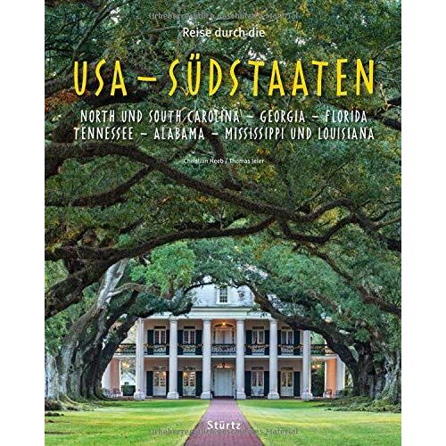 Reise Durch Die Usa - Südstaaten - North Und South Carolina, Georgia, Florida, Tennessee, Alabama, Mississippi Und Louisiana