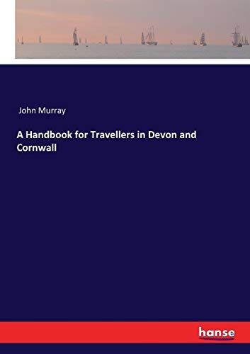 A Handbook For Travellers In Devon And Cornwall