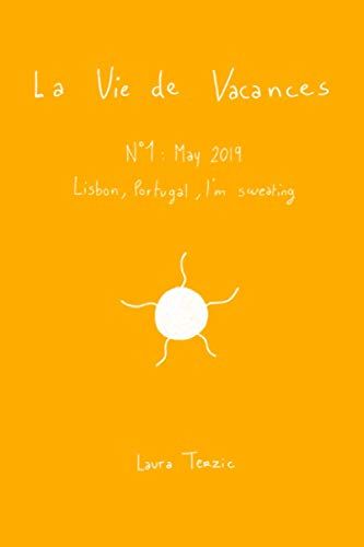 La Vie De Vacances: N°1 : Lisbon, Portugal, I'm Sweating.