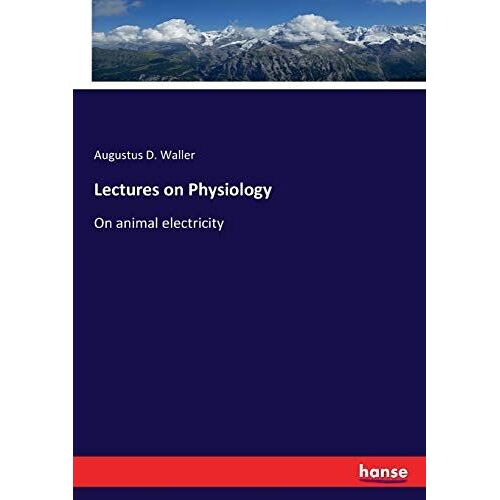 Lectures On Physiology