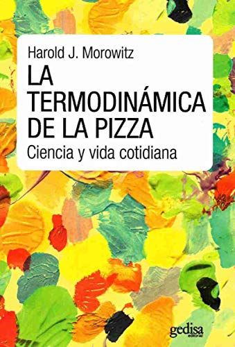 La Termodinámica De La Pizza : Ciencia Y Vida Cotidiana