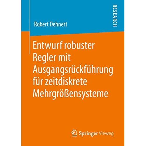 Entwurf Robuster Regler Mit Ausgangsrückführung Für Zeitdiskrete Mehrgrößensysteme