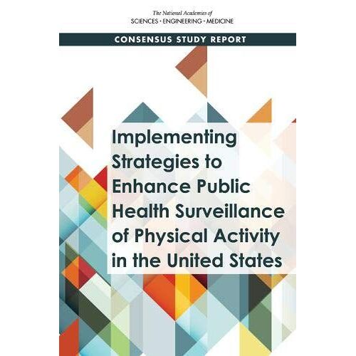 Implementing Strategies To Enhance Public Health Surveillance Of Physical Activity In The United States