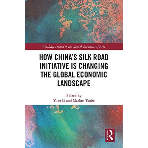 How China's Silk Road Initiative Is Changing The Global Economic Landscape