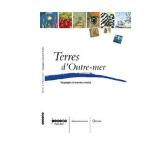 Terres D Outre Mer Voyages A Travers Mots Bruno Doucet