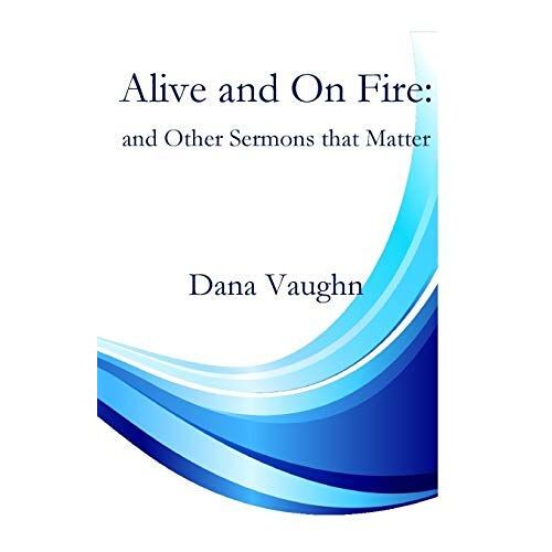 Alive And On Fire