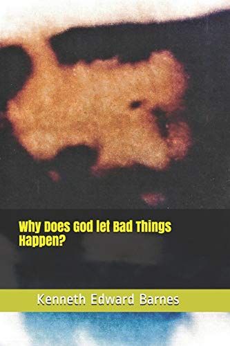 Why Does God Let Bad Things Ha