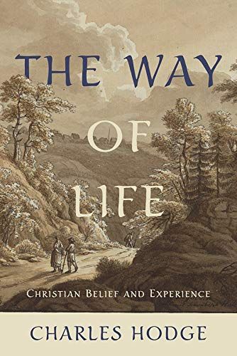 The Way Of Life: Christian Belief And Experience