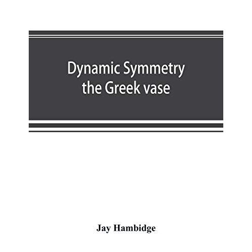 Dynamic Symmetry; The Greek Vase