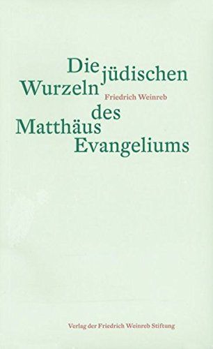 Die Jüdischen Wurzeln Des Matthäus Evangeliums