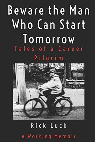 Beware The Man Who Can Start Tomorrow