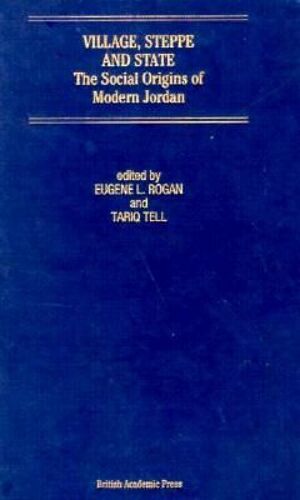 Village, Steppe And State: Social Origins Of Modern Jordan